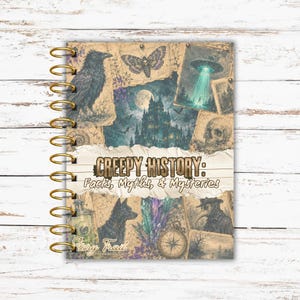 May include: A spiral-bound notebook with a collage cover featuring a raven, a moth, a UFO, a skull, a castle, a plague doctor, and a compass. The text reads CREEPY HISTORY: Facts, Myths, & Mysteries and Story Trail Homeschool in a vintage style.