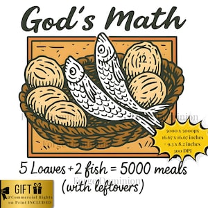 May include: An illustration with the text "God's Math" depicts two fish and several loaves of bread in a basket. The text "5 Loaves + 2 fish = 5000 meals (with leftovers)" is also included. The image is a digital graphic with commercial rights.