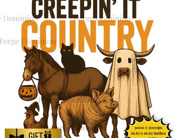 May include: A digital illustration with the text "CREEPIN' IT COUNTRY" features a horse, black cat, pig, and a cow in a ghost costume. A jack-o'-lantern and a witch's hat are also present. A gift box graphic is in the lower left corner.