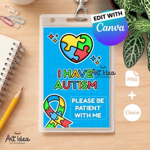 May include: A blue lanyard card with the text "I HAVE AUTISM" and "PLEASE BE PATIENT WITH ME". The card features a heart and ribbon made of puzzle pieces. The words "EDIT WITH Canva" are also visible.