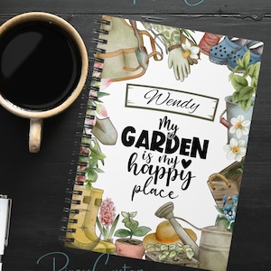 Personalized Garden Spiral Notebook - My Garden is My Happy Place, Gardening Journal, Cottage Stationery, Gift for Gardeners, Eco-Friendly