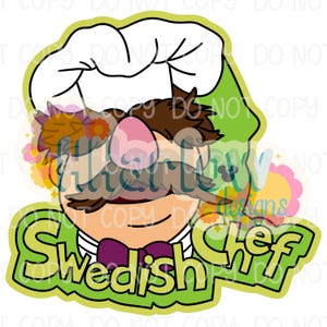 May include: A cartoon illustration of the Swedish Chef character wearing a white chef hat and a purple bow tie. The character has a brown mustache, a pink nose, and tan skin. The text "SWEDISH CHEF" is written in green letters at the bottom.