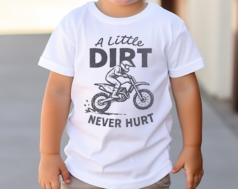 A Little Dirt Never Hurt Toddler Shirt, Dirt Bike Baby Shirt, Toddler Boy Dirt Bike Tee, Supercross Kids Clothes, Motocross Toddler Shirt