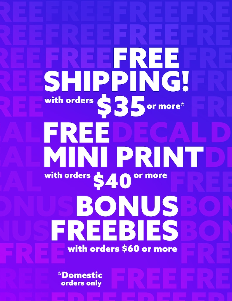 May include: A purple graphic with the word "FREE" repeated in the background. White text announces "FREE SHIPPING!" with orders of $35 or more, "FREE MINI PRINT" with orders of $40 or more, and "BONUS FREEBIES" with orders of $60 or more.