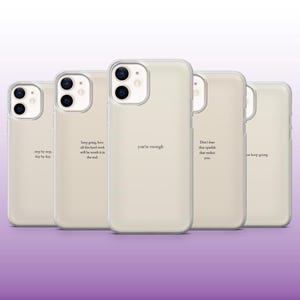 Quotes Phone Case Uplifting Quote Inspiration Cover for iPhone 16, 15, 14, 13, 12, 11 Samsung S25, S24Fe, S23, A56, Pixel 9Pro XL, 8A, 8Pro