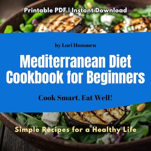 Mediterranean Diet Cookbook for Beginners | 50+ Easy and Healthy Recipes | 21-Day Meal Plan | Digital PDF Instant Download