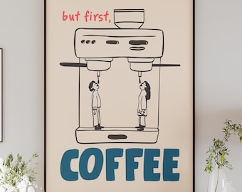 But First Coffee - Doodle Wall Art Print, Retro Coffee Club Poster, Fun Coffee Lover Gift, Trendy Kitchen Décor, Aesthetic Café Poster