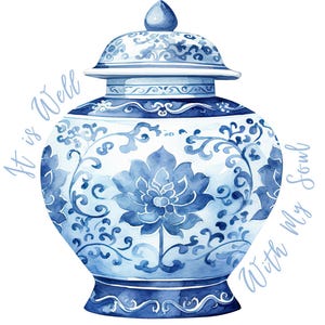 May include: A blue and white porcelain ginger jar with a floral design and the text "Art is Well With My Soul".