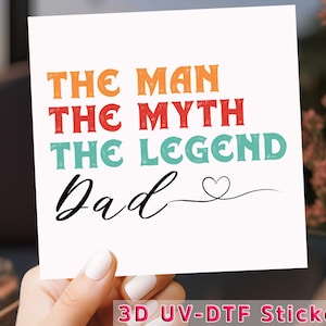 The Man The Myth The Legend UV DTF Transfer, Father Hero Quote Wrap, Uv Dtf Cup Design for Dad Gift