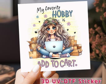 Shopping Addict UV DTF Sticker: Add To Cart Hobby Decal