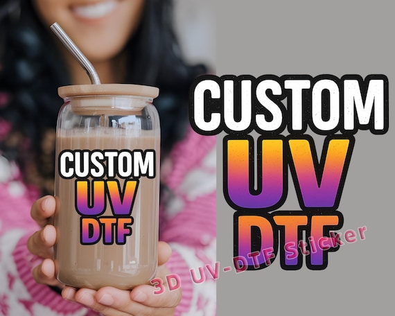 Custom UV DTF Decal, Personalized Cup Wrap, Waterproof Tumbler Sticker, Hard Surface Transfer