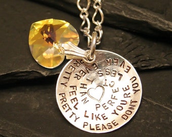 Pretty Pretty Please, Don't You Ever Ever Feel, Like You're Less Than Perfect..... Sterling Daughter's Necklace