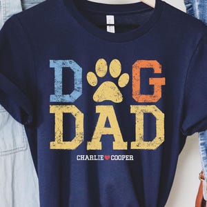 Dog Dad Shirt with Dog Names, Personalized Gift for Dog Dad, Custom Dog Dad Shirt with Pet Names, Dog Owner Shirt, Dog Lover Fathers Day Tee