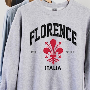 Florence Sweatshirt, Florence Italy tshirt, Florence tshirt, Italy Gift, Florence Europe Shirt Gift, Florence Shirt, Florence