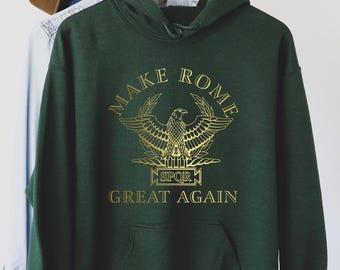 Make Rome great again Hoodie, History Teacher Shirt, History Gifts, Ancient Rome, Roman Empire, SPQR Eagles, Trump Ancient Rome