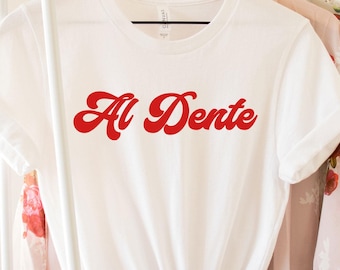 Al Dente T-Shirt, Pasta Geschenke, Spaghetti T-Shirt, Foodie Geschenk, lustiges Shirt, Essen T-Shirt, Essen Shirt, Nudeln Shirt, Geschenk für Pasta Liebhaber