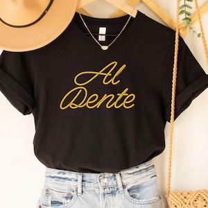 Al Dente Tee, Pasta Shirt, Food Shirt, Italian Shirt, Pasta Lover Gift, Spaghetti Shirt, Italy Travel Gift, Travel Shirt, Italian