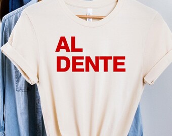Al Dente Tee, Pasta Shirt, Food Shirt, Italian Shirt, Pasta Lover Gift, Spaghetti Shirt, Italy Travel Gift, Travel Shirt, Italian