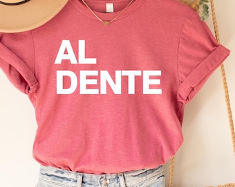 Al dente Tee, Pasta Gifts, Spaghetti Tee, Foodie Gift, Funny Shirt, Food T-shirt, Food Shirt, Noodles Shirt, Gift for Pasta lover