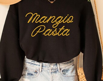 Sweatshirt mangio pasta, pastacadeaus, spaghetti-shirt, cadeau voor fijnproever, grappig shirt, T-shirt eten, shirt eten, shirt noedels, cadeau voor pastaliefhebber
