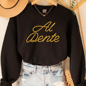 Al dente Sweatshirt, Pasta Shirt, Food Shirt, Italian Shirt, Pasta Lover Gift, Spaghetti Shirt, Italy Travel Gift, Travel Shirt, Italian