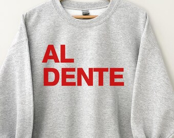 Al dente sweater, pastashirt, voedselshirt, Italiaans shirt, pastaliefhebber cadeau, spaghettishirt, Italië reiscadeau, reisshirt, Italiaans