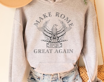 Make Rome great again Hoodie, History Teacher Shirt, History Gifts, Ancient Rome, Roman Empire, SPQR Eagles, Trump Ancient Rome