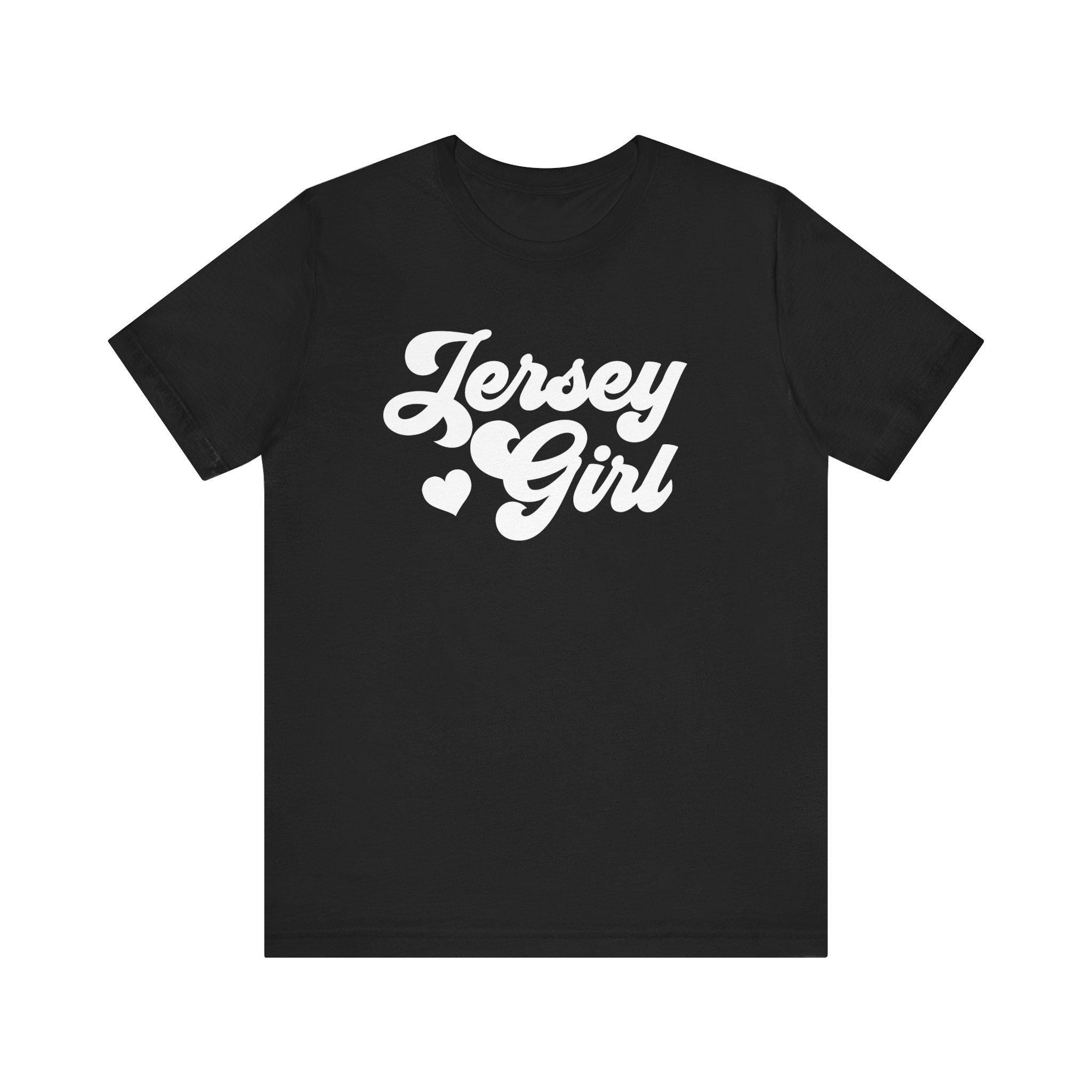 Jersey Girl Tee, New Jersey Girl Shirt, Jersey Girl Tee, Jersey