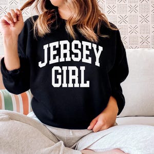 Jersey Girl Sweatshirt, Jersey Girl, Jersey Girl T-shirt, New Jersey, Home State, New Jersey Home State, NJ State Shirt, New Jersey