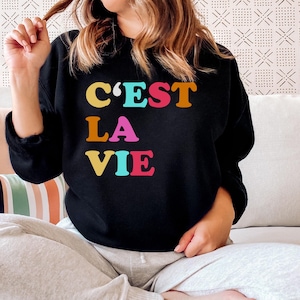 C&#39;est la vie Sweatshirt, French Shirt, French Saying Shirt, Shirts With Saying, Shirts For Women, Cute Shirt Women, Gift For Her