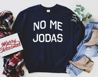 No me jodas Sweatshirt, tina Shirts, Chula Shirt, spanish shirt, Latina Feminist shirt, Latina power, Latina shirt, Spanish shirts,