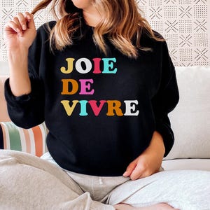 Joie de vivre Sweatshirt, French Shirt, French Saying Shirt, Shirts With Saying, Shirts For Women, Cute Shirt Women, Gift For Her