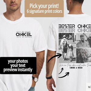 May include: White t-shirt with the word "ONKEL" in a stylized font on the front. The back features a photo collage with the words "BESTER ONKEL" and text in German. The shirt allows for photo and text customization.