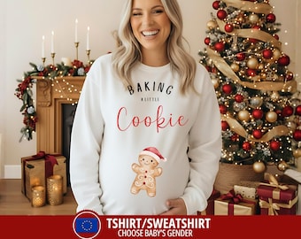 Maternity Christmas Sweatshirt / Shirt Baking a Little Cookie – Holiday Pregnancy Announcement – Cute Gender Reveal – Funny Baby Reveal