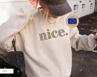 Nice Shirt Leopard Print | Statement Tshirt or Sweatshirt Women | Trendy Graphic Tee | Minimal Streetwear Pullover | Leopard Print Top