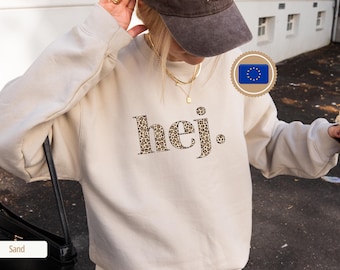 Hej Leopard Print Sweatshirt Shirt or Hoodie • Scandinavian Style Statement Shirt • Minimalist Nordic Gift • Trendy Oversized Jumper for Her