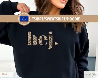 Hej Leopard Print Sweatshirt Shirt or Hoodie • Scandinavian Style Statement Shirt • Minimalist Nordic Gift • Trendy Oversized Jumper for Her