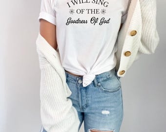 Christian Quote SVG: I Will Sing Of The Goodness Of God (Digital Download)
