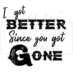 Morgan Wallen Lyrics PNG: I Got Better Since you Got Gone, Country Music Design