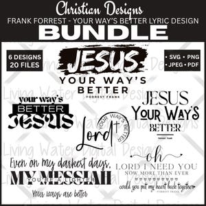 Christian SVG Bundle | Your Way’s Better | Jesus Lyric Designs | Forrest Frank PNG Set