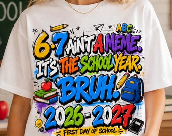 Lustig zurück in der Schule PNG, dieses Jahr trifft andere PNG, 6 7 Schuljahr Bruh PNG, vorderes und hinteres Hemd, 6 7 ist kein meme png
