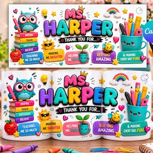 May include: A white ceramic mug featuring a colorful graphic design with the text Ms. Harper Thank You For. The design includes a teal owl on a stack of books, a smiling apple, a sun, a plant, a bee, a rainbow, and a teal cup filled with pencils.