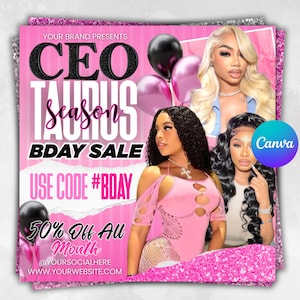 May include: Pink and black birthday sale flyer with the text "CEO Taurus Season BDAY SALE" and "USE CODE #BDAY". The flyer also includes the text "50% Off All Month" and "@YOURSOCIALHERE WWW.YOURWEBSITE.COM".