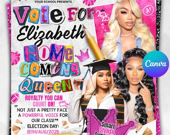 May include: A promotional poster for a Homecoming Queen candidate, Elizabeth. The design features the text "Vote For Elizabeth Homecoming Queen" in various colorful fonts, with images of three women. The poster includes the election date: 15th/Aug/2025.
