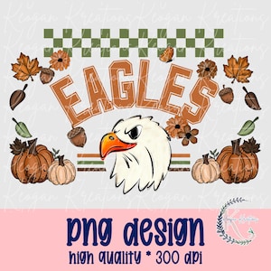 Peut inclure: Un design graphique numérique présentant le mot EAGLES en lettres orange, centré au-dessus d'une tête d'aigle à tête blanche avec un bec orange vif. Le motif inclut des citrouilles orange, des glands bruns, des feuilles d'automne et une bordure à carreaux verts.