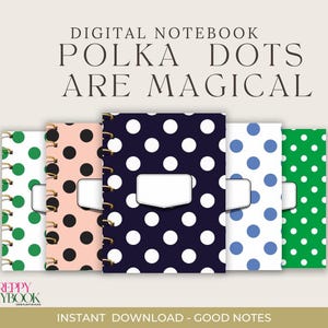 May include: Five digital notebooks with spiral bindings and polka dot covers in green, peach, navy, blue, and green. Each notebook features a blank white rectangular label on the front. Text reads: DIGITAL NOTEBOOK POLKA DOTS ARE MAGICAL.