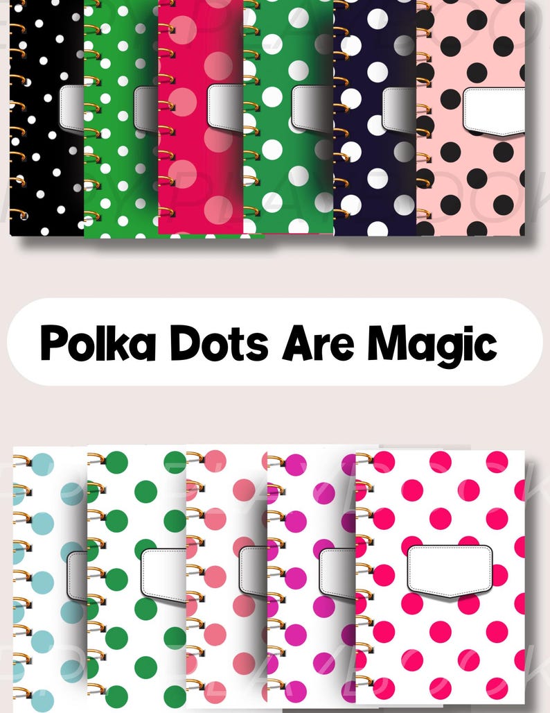 May include: A collection of spiral-bound notebooks featuring various polka dot patterns in colors including black, green, pink, navy, and white. Each notebook includes a blank white rectangular label on the cover. The text Polka Dots Are Magic is visible.