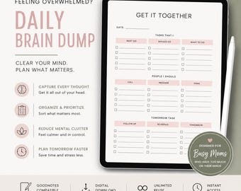 May include: A digital daily brain dump planner displayed on a tablet screen with a stylus. The layout includes sections for tasks, people to contact, and tomorrow's schedule. Text includes "Feeling Overwhelmed?", "Daily Brain Dump", and "Get It Together".