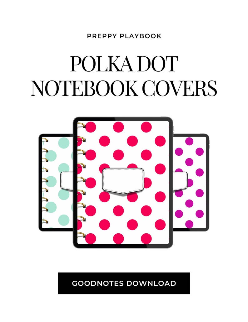 May include: Three digital notebook covers featuring polka dot patterns in mint green, hot pink, and magenta on white backgrounds. Each cover includes a central blank label and gold spiral binding. Text reads: PREPPY PLAYBOOK POLKA DOT NOTEBOOK COVERS GOODNOTES DOWNLOAD.