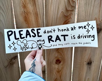 Please don't honk at me my rat is driving bumper sticker | Cute rat, funny car decal
